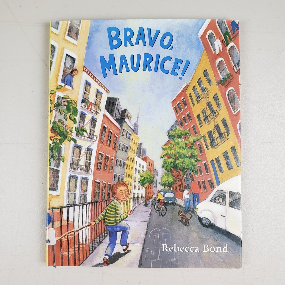 Bravo Maurice Rebecca Bond First Edition Hardcover Childrens Book Picture Book